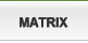�h�C�cMATRIX�Ё@Matrix�@�}�g���b�N�X