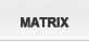 �h�C�cMATRIX�Ё@Matrix�@�}�g���b�N�X